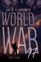[World War 97 Serial 01] • World War 97 Part 4